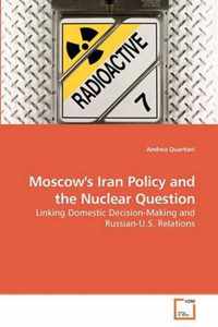 Moscow's Iran Policy and the Nuclear Question