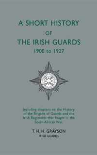 Short History of the Irish Guards 1900-1927