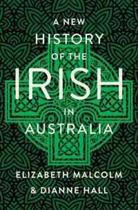 A New History of the Irish in Australia