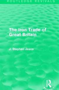 The Iron Trade of Great Britain