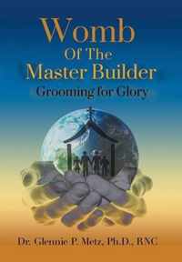 Womb of the Master Builder