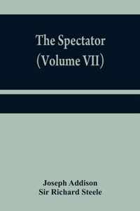 The Spectator (Volume VII)