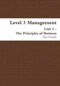 Level 3 Management Unit 3 - the Principles of Business