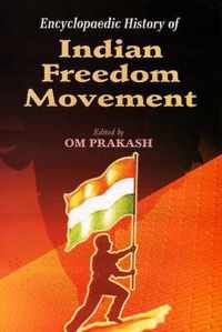 Encyclopaedic History of Indian Freedom Movement