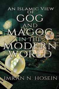 An Islamic View of Gog and Magog in the Modern World