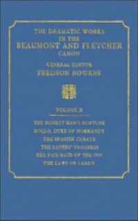 The Dramatic Works in the Beaumont and Fletcher Canon