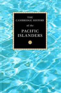 The Cambridge History of the Pacific Islanders