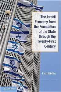 The Israeli Economy from the Foundation of the State through the 21st Century