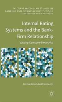 Internal Rating Systems and the Bank-Firm Relationship