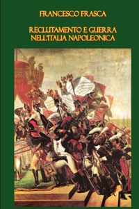 Reclutamento E Guerra Nell'Italia Napoleonica