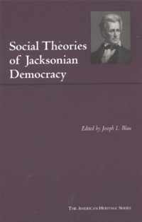 Social Theories of Jacksonian Democracy