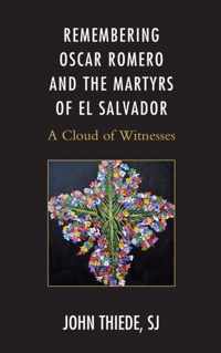 Remembering Oscar Romero and the Martyrs of El Salvador