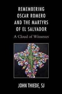 Remembering Oscar Romero and the Martyrs of El Salvador