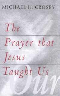 The Prayer That Jesus Taught Us