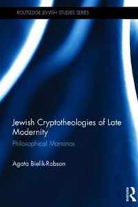 Jewish Cryptotheologies of Late Modernity