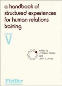 A Handbook of Structured Experiences for Human Relations Training, Volume 5