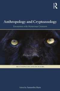 Anthropology and Cryptozoology: Exploring Encounters with Mysterious Creatures