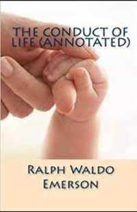 The Conduct of Life Annotated