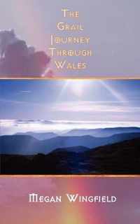 The Grail Journey Through Wales