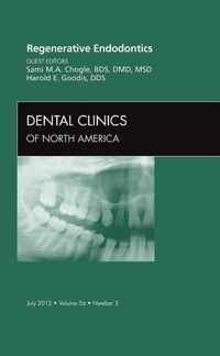 Regenerative Endodontics, An Issue of Dental Clinics