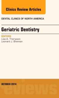 Geriatric Dentistry, An Issue of Dental Clinics of North America