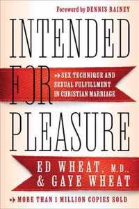 Intended for Pleasure - Sex Technique and Sexual Fulfillment in Christian Marriage