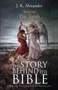 The Story Behind The Bible - Book One - The Torah