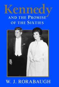 Kennedy and the Promise of the Sixties