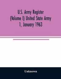 U.S. Army register (Volume I) United State Army 1, January 1963