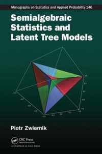 Semialgebraic Statistics and Latent Tree Models