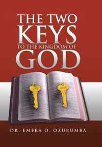 The Two Keys to the Kingdom of God