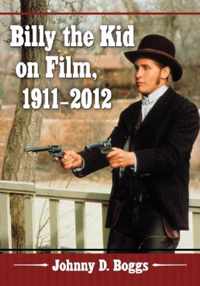 Billy The Kid On Film, 1911-2012