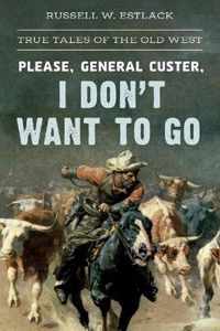 Please, General Custer, I Don't Want to Go