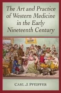 The Art and Practice of Western Medicine in the Early Nineteenth Century