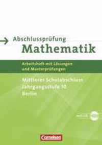 Abschlussprüfung Mathematik. Mittlerer Schulabschluss. Berlin. Arbeitsheft mit eingelegten Lösungen und CD-ROM