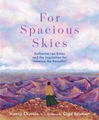 For Spacious Skies: Katharine Lee Bates and the Inspiration for America the Beautiful