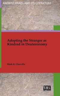 Adopting the Stranger as Kindred in Deuteronomy