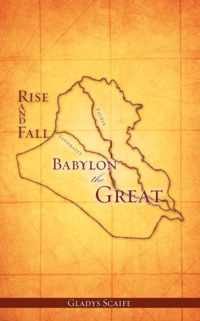 Babylon The Great Rise And Fall