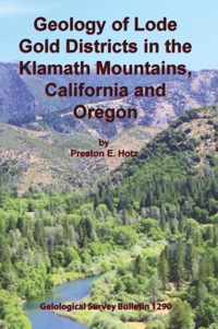 Geology of Lode Gold Districts in the Klamath Mountains, California and Oregon