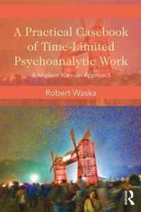 Practical Casebook Of Time-Limited Psychoanalytic Work