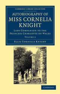 Autobiography of Miss Cornelia Knight