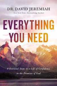 Everything You Need 8 Essential Steps to a Life of Confidence in the Promises of God