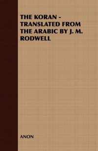 THE Koran - Translated from the Arabic by J. M. Rodwell