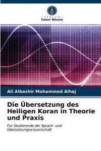 Die UEbersetzung des Heiligen Koran in Theorie und Praxis