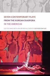 Seven Contemporary Plays from the Korean Diaspora in the Americas