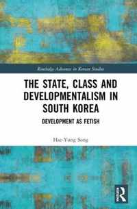 The State, Class and Developmentalism in South Korea