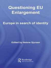 Questioning Eu Enlargement: Europe in Search of Identity