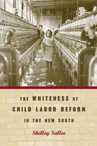 The Whiteness of Child Labor Reform in the New South