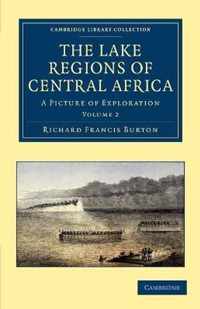 The The Lake Regions of Central Africa 2 Volume Set The Lake Regions of Central Africa