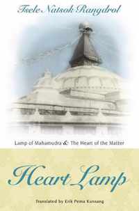 Heart Lamp: Lamp of Mahamudra and Heart of the Matter: Heart Lamp